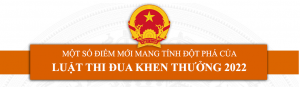 Một số điểm mới mang tính đột phá của Luật Thi đua khen thưởng năm 2022