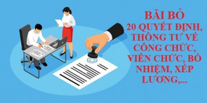 Bộ Nội vụ ban hành Thông tư bãi bỏ 20 Quyết định, Thông tư về công chức, viên chức, bổ nhiệm, xếp lương,...