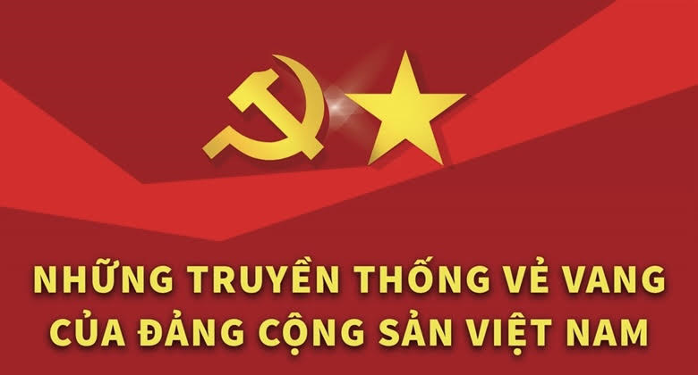 NHỮNG TRUYỀN THỐNG VẺ VANG CỦA ĐẢNG CỘNG SẢN VIỆT NAM