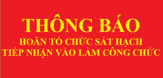 Thông báo tạm hoãn tổ chức sát hạch tiếp nhận vào làm công chức