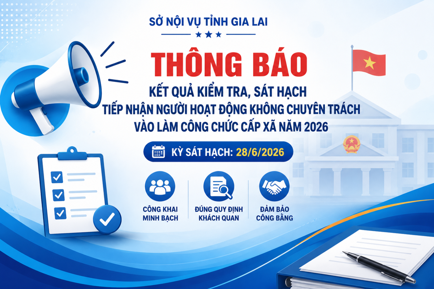 Sở Nội vụ tỉnh Gia Lai thông báo kết quả kiểm tra, sát hạch tiếp nhận người hoạt động không chuyên trách vào làm công chức cấp xã năm 2026.